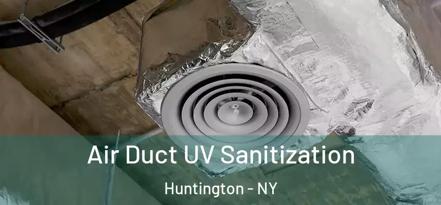  Air Duct UV Sanitization Huntington - NY
