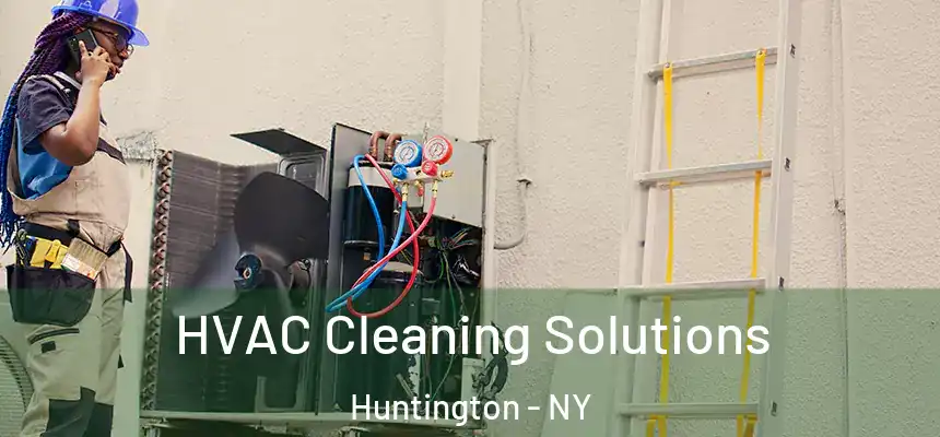  HVAC Cleaning Solutions Huntington - NY